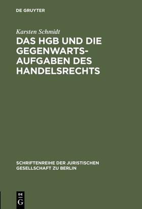 Schmidt | Das HGB und die Gegenwartsaufgaben des Handelsrechts | Buch | sack.de