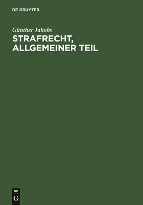 Jakobs |  Strafrecht, Allgemeiner Teil | Buch |  Sack Fachmedien