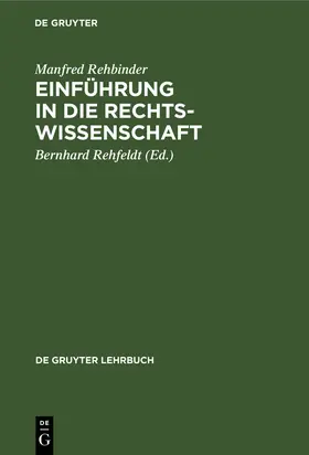 Rehbinder / Rehfeldt | Einführung in die Rechtswissenschaft | Buch | 978-3-11-009723-8 | www.sack.de