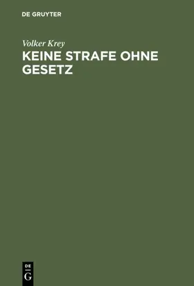 Krey |  Keine Strafe ohne Gesetz | Buch |  Sack Fachmedien