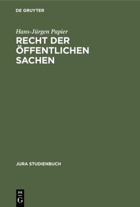 Papier | Recht der öffentlichen Sachen | Buch | 978-3-11-009754-2 | sack.de