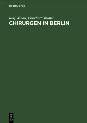 Vaubel / Winau |  Chirurgen in Berlin | Buch |  Sack Fachmedien