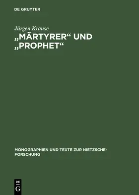 Krause | "Märtyrer" und "Prophet" | Buch | 978-3-11-009818-1 | sack.de