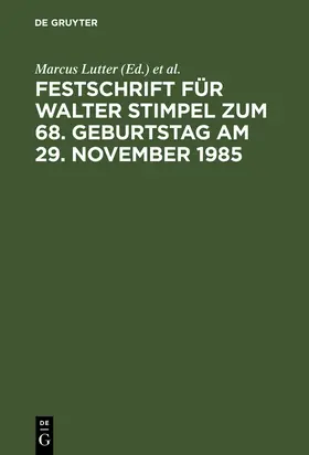 Lutter / Ulmer / Mertens |  Festschrift für Walter Stimpel zum 68. Geburtstag am 29. November 1985 | Buch |  Sack Fachmedien