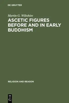 Wiltshire |  Ascetic Figures before and in Early Buddhism | Buch |  Sack Fachmedien