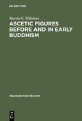 Wiltshire |  Ascetic Figures before and in Early Buddhism | Buch |  Sack Fachmedien