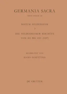 Goetting |  Die Bistümer der Kirchenprovinz Mainz. Das Bistum Hildesheim 3. Die Hildesheimer Bischöfe von 815 bis 1221 (1227) | Buch |  Sack Fachmedien