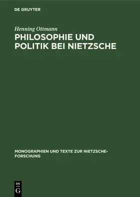 Ottmann |  Philosophie und Politik bei Nietzsche | Buch |  Sack Fachmedien