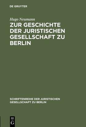 Neumann |  Zur Geschichte der Juristischen Gesellschaft zu Berlin | Buch |  Sack Fachmedien