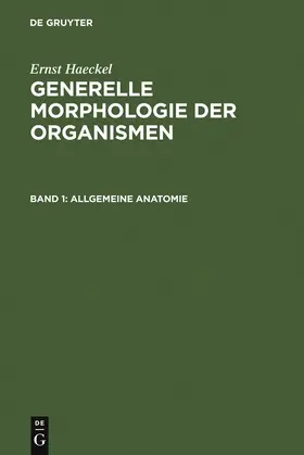 Haeckel | Generelle Morphologie der Organismen | Buch | 978-3-11-010185-0 | www.sack.de
