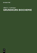 Lehninger |  Lehninger, A: Grundkurs Biochemie | Buch |  Sack Fachmedien