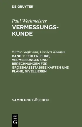 Kahmen / Großmann |  Fehlerlehre, Vermessungen und Berechnungen für großmaßstäbige Karten und Pläne, Nivellieren | Buch |  Sack Fachmedien