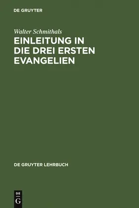 Schmithals | Einleitung in die drei ersten Evangelien | Buch | 978-3-11-010263-5 | www.sack.de