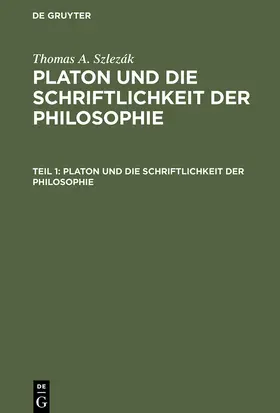 Szlezák | Platon und die Schriftlichkeit der Philosophie | Buch | 978-3-11-010272-7 | www.sack.de