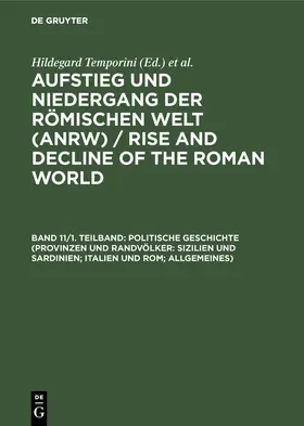 Temporini |  Politische Geschichte (Provinzen und Randvölker: Sizilien und Sardinien; Italien und Rom; Allgemeines) | Buch |  Sack Fachmedien