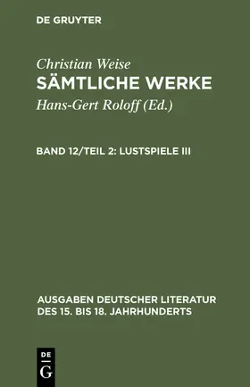 Weise / Roloff |  Lustspiele III | Buch |  Sack Fachmedien