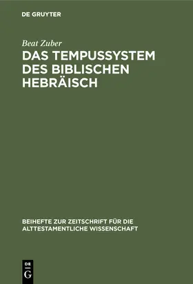 Zuber | Das Tempussystem des biblischen Hebräisch | Buch | 978-3-11-010402-8 | www.sack.de