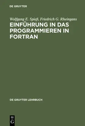Rheingans / Spieß | Einführung in das Programmieren in FORTRAN | Buch | 978-3-11-010433-2 | sack.de