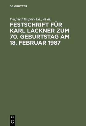 Küper / Tenckhoff / Puppe | Festschrift für Karl Lackner zum 70. Geburtstag am 18. Februar 1987 | Buch | 978-3-11-010461-5 | sack.de