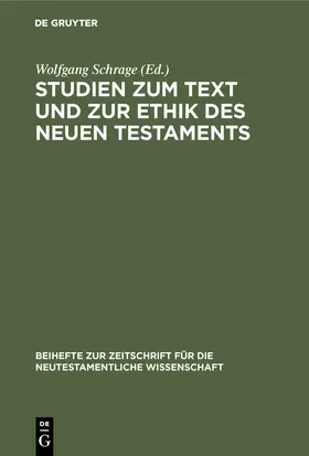 Schrage |  Studien zum Text und zur Ethik des Neuen Testaments | Buch |  Sack Fachmedien