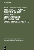 Schmidt / Aejmelaeus |  The Traditional Prayer in the Psalms / Literarische Studien zur Josephsgeschichte | Buch |  Sack Fachmedien