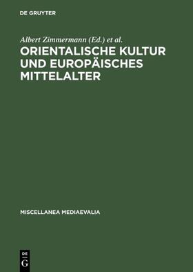 Zimmermann / Vuillemin-Diem / Craemer-Ruegenberg |  Orientalische Kultur und europäisches Mittelalter | Buch |  Sack Fachmedien