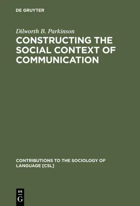 Parkinson |  Constructing the Social Context of Communication | Buch |  Sack Fachmedien