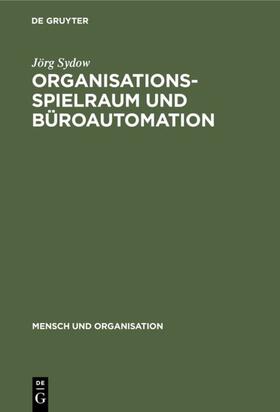 Sydow | Organisationsspielraum und Büroautomation | Buch | sack.de