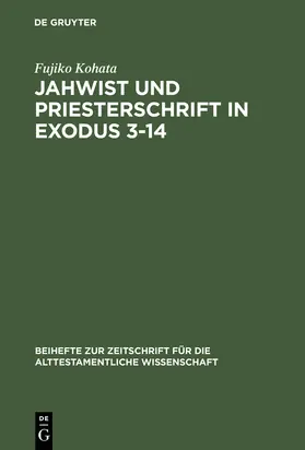 Kohata |  Jahwist und Priesterschrift in Exodus 3-14 | Buch |  Sack Fachmedien