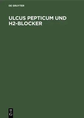  Ulcus pepticum und H2-Blocker | Buch |  Sack Fachmedien