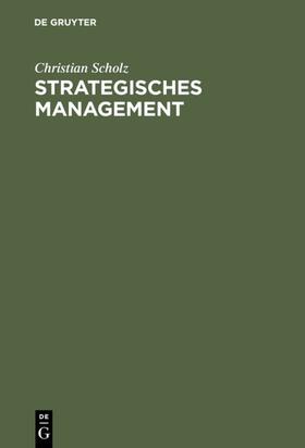 Scholz | Strategisches Management | Buch | 978-3-11-010863-7 | sack.de