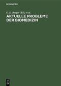Burger / Grosdanoff / Schnieders |  Aktuelle Probleme der Biomedizin | Buch |  Sack Fachmedien