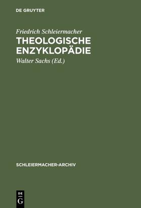 Schleiermacher / Sachs | Theologische Enzyklopädie | Buch | 978-3-11-010894-1 | sack.de