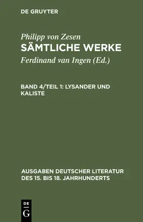 Zesen / Ingen |  Sämtliche Werke, Bd 4/Tl 1, Lysander und Kaliste | Buch |  Sack Fachmedien