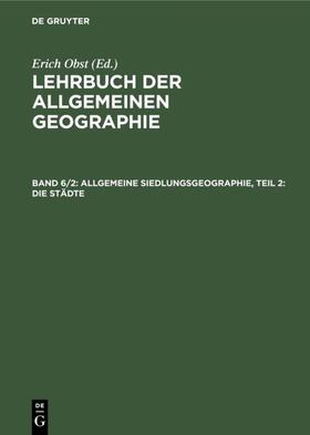 Obst | Allgemeine Siedlungsgeographie, Teil 2: Die Städte | Buch | 978-3-11-011019-7 | sack.de