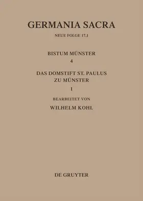 Kohl |  Die Bistümer der Kirchenprovinz Köln. Das Bistum Münster 4,1. Das Domstift St. Paulus zu Münster | Buch |  Sack Fachmedien