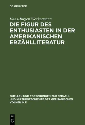 Weckermann |  Die Figur des Enthusiasten in der amerikanischen Erzählliteratur | Buch |  Sack Fachmedien