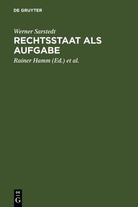 Sarstedt / Hamm / Michalke |  Rechtsstaat als Aufgabe | Buch |  Sack Fachmedien