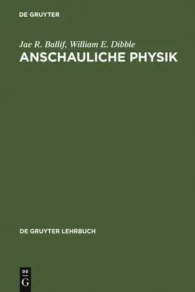 Ballif / Dibble | Anschauliche Physik | Buch | 978-3-11-011215-3 | www.sack.de