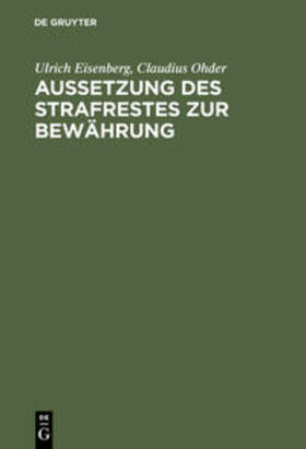Ohder / Eisenberg | Aussetzung des Strafrestes zur Bewährung | Buch | 978-3-11-011228-3 | sack.de