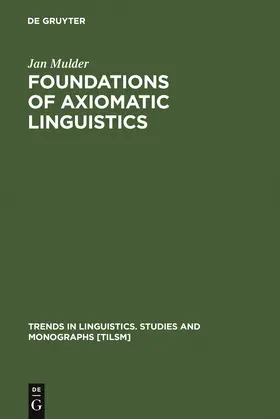 Mulder | Foundations of Axiomatic Linguistics | Buch | 978-3-11-011234-4 | sack.de