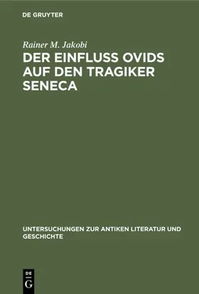 Jakobi |  Der Einfluss Ovids auf den Tragiker Seneca | Buch |  Sack Fachmedien