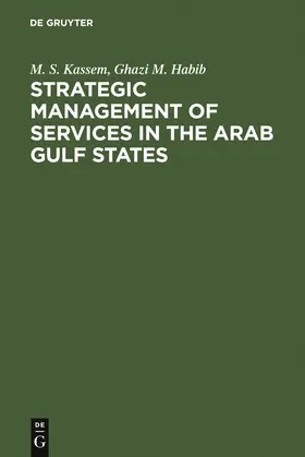 Habib / Kassem |  Strategic Management of Services in the Arab Gulf States | Buch |  Sack Fachmedien
