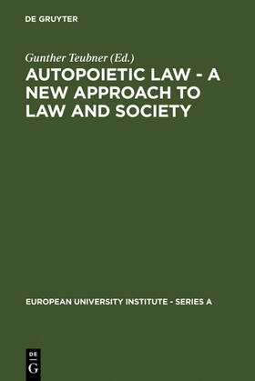 Teubner |  Autopoietic Law - A New Approach to Law and Society | Buch |  Sack Fachmedien