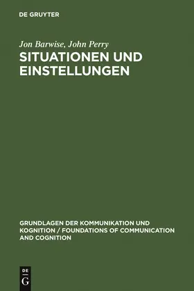 Barwise / Perry |  Situationen und Einstellungen | Buch |  Sack Fachmedien