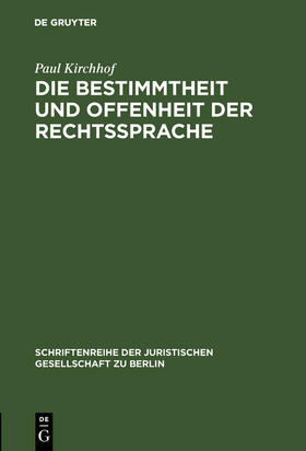Kirchhof | Die Bestimmtheit und Offenheit der Rechtssprache | Buch | 978-3-11-011488-1 | sack.de