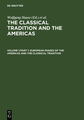 Meyer / Haase | European Images of the Americas and the Classical Tradition | Buch | 978-3-11-011572-7 | sack.de