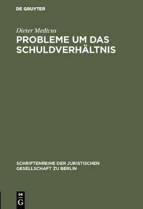 Medicus |  Probleme um das Schuldverhältnis | Buch |  Sack Fachmedien