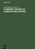 Gladstone / Landsbury / Weiss |  Current Issues in Labour Relations | Buch |  Sack Fachmedien