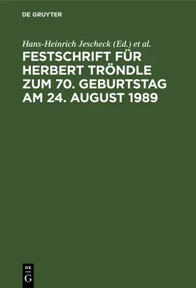Vogler / Jescheck |  Festschrift für Herbert Tröndle zum 70. Geburtstag am 24. August 1989 | Buch |  Sack Fachmedien